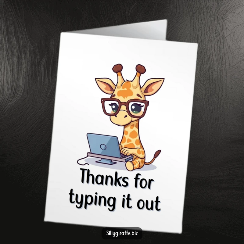 Funny Free Printable Thank You Card: Cute giraffe in oversized glasses typing quickly, conveying a hurried but heartfelt thank you.